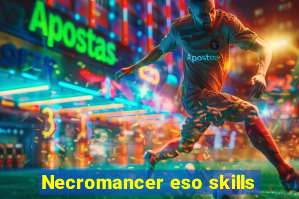 Necromancer eso skills